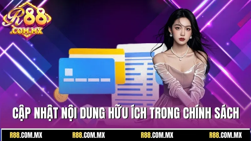 Chính Sách Bảo Mật R88 Cập Nhật Chi Tiết Cho Tân Binh 2 Cập nhật nội dung hữu ích có trong chính sách bảo mật