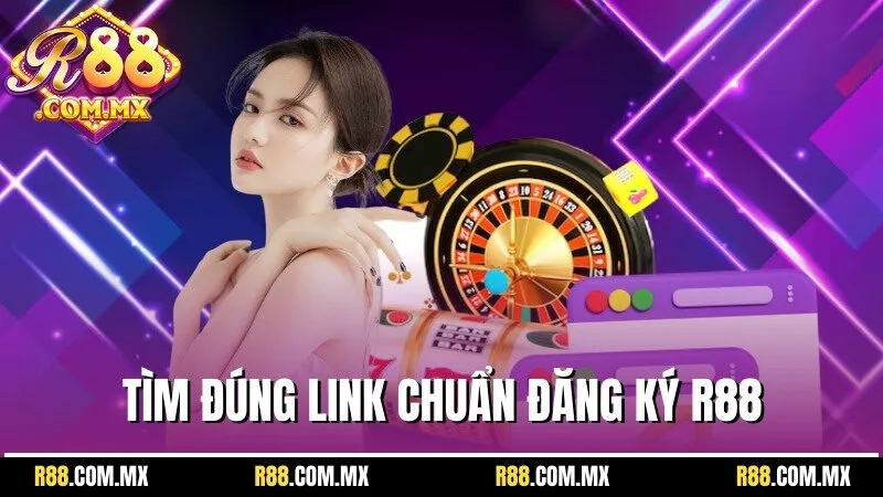 Tìm đúng link chuẩn để thực hiện đăng ký R88