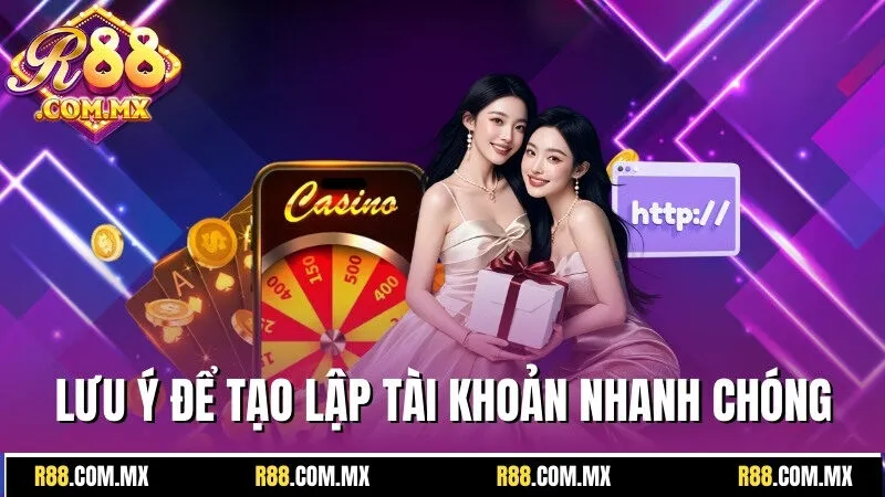 Một số lưu ý quan trọng để lập tài khoản nhanh chóng