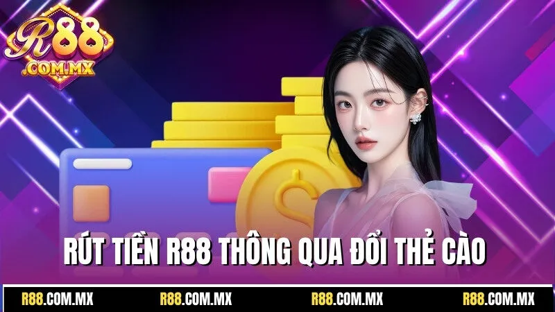 Rút Tiền R88 - Thao Tác Thu Thưởng An Toàn, Tốc Độ 1 Rút tiền R88 thông qua đổi thẻ cào nhận thưởng ngay về tài khoản