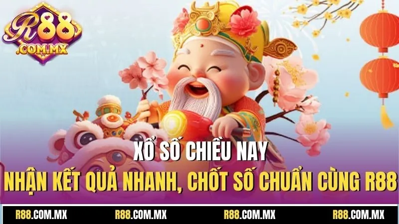 xổ số chiều nay